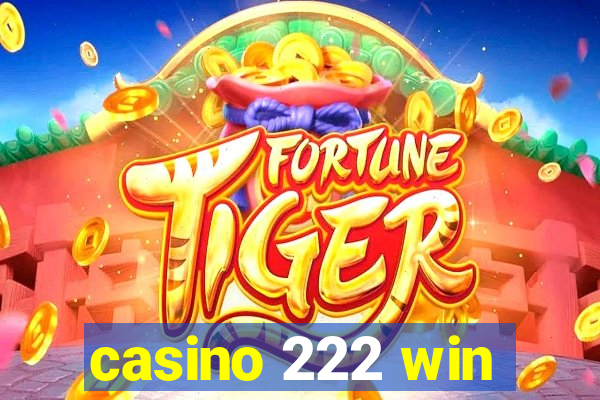 casino 222 win